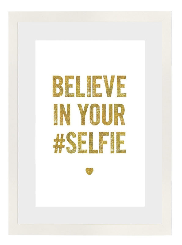 Plakat Belive in Your Selfie